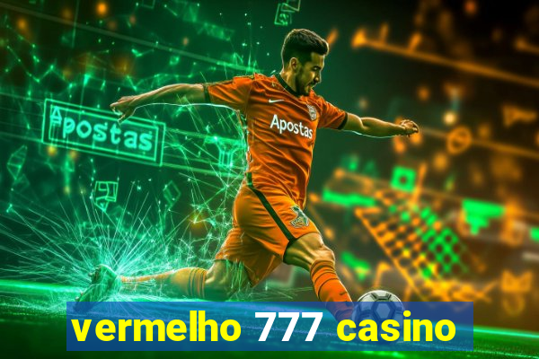 vermelho 777 casino